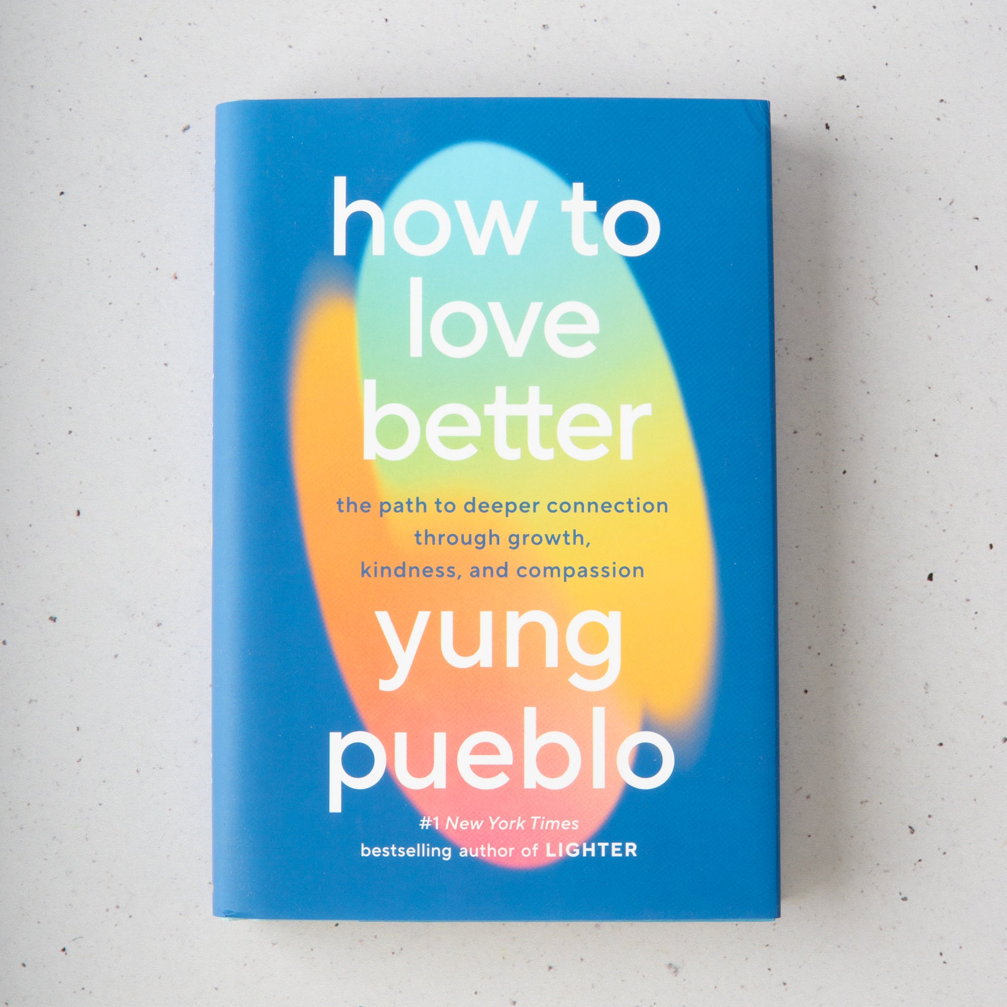 How to Love Better